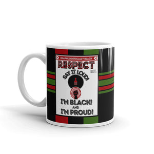 I'm Black & I'm Proud - "RESPECTIBILI-TEES"  ISSUE #15 - Limited Edition Ceramic Coffee Mug